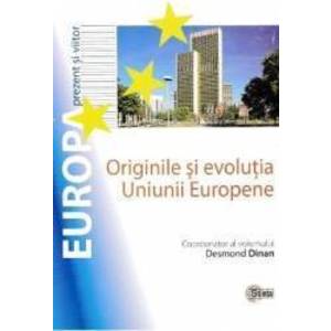 Originile si evolutia Uniunii Europene - Desmond Dinan imagine