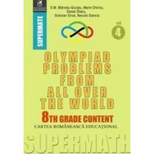 Olympiad Problems from all over the World 8th Grade Content vol.4 - D.M. Batinetu-Giurgiu Marin Chirciu Daniel Sitaru imagine