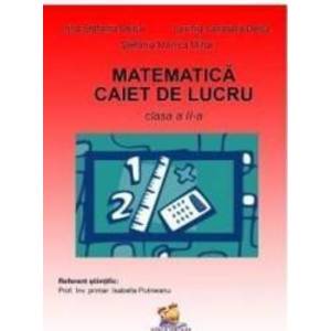 Matematica Clasa a 2-a Caiet - Irina Stefania Delca Lavinia Cerasela Delca imagine