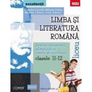Limba romana - Clasele 11-12 - Pentru concursuri olimpiade si Centre de excelenta - Camelia Gavrila Mihaela Dobos imagine