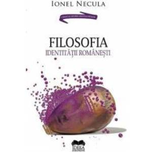 Filosofia identitatii romanesti - Ionel Necula imagine