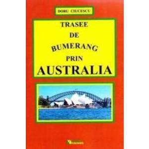 Trasee de bumerang prin Australia - Doru Ciucescu imagine