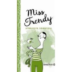 Miss Trendy - Traieste sanatos imagine