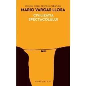 Civilzatia spectacolului Ed.2018 - Mario Vargas Llosa imagine