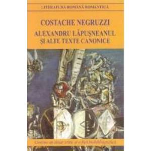 Alexandru Lapusneanul si alte texte canonice ed.2018 - Costache Negruzzi imagine