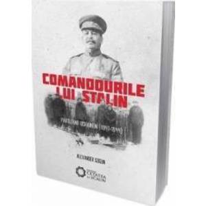 Comandourile lui Stalin. Partizanii ucraineni 1941-1944 - Alexander Gogun imagine