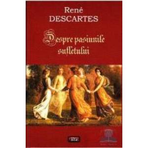 Despre pasiunile sufletului - Rene Descartes imagine