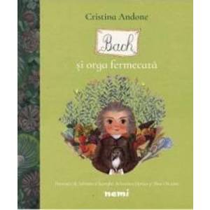 Bach si orga fermecata - Cristina Andone Adriana Gheorghe - PRECOMANDA imagine