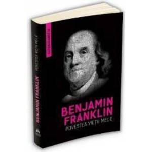 Povestea vietii mele Ed.2 - Benjamin Franklin imagine