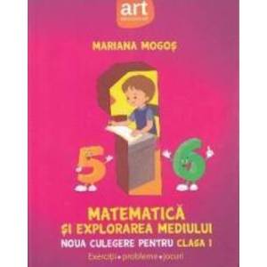 Matematica si explorarea mediului - Clasa a 1-a - Noua culegere - Mariana Mogos imagine