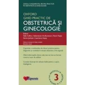 Ghidul Practic de Obstetrica si Ginecologie Oxford ed. 3 - Sally Collins Sabaratnam Arulkumaran imagine