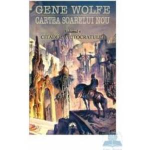 Cartea soarelui nou - Vol.4 Citadela autocratului - Gene Wolfe imagine