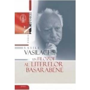 Vasile Vasilache un filozof al literelor basarabene imagine