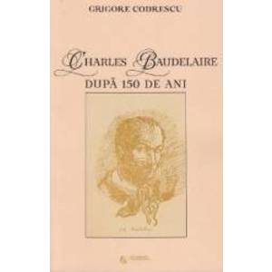 Charles Baudelaire dupa 150 de ani - Grigore Codrescu imagine