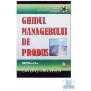 Ghidul managerului de produs+CD-rom - Ed.3 - Linda Gorchels imagine