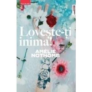 Loveste-ti Inima - Amelie Nothomb imagine