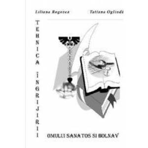Tehnica ingrijirii omului sanatos si bolnav - Liliana Rogozea Tatiana Oglinda imagine