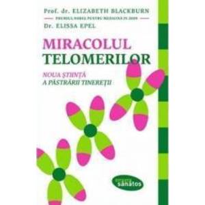 Miracolul telomerilor - Elizabeth Blackburn Elissa Epel imagine
