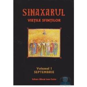 Sinaxarul. Vietile Sfintilor Vol. 1 Septembrie imagine