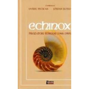 Echinox. Prozatori romani 1968-1989 - Ovidiu Pecican Stefan Suteu imagine