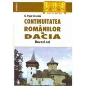 Continuitatea romanilor in Dacia. Dovezi noi - G. Popa-Lisseanu imagine