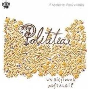 Politetea un dictionar nostalgic - Frederic Rouvillois imagine