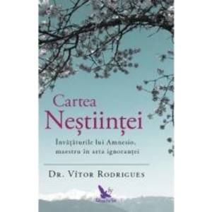 Cartea Nestiintei - Dr. Vitor Rodrigues imagine