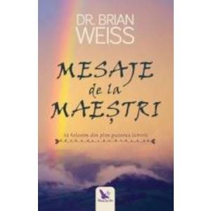 Mesaje de la Maestri - Dr. Brian Weiss imagine