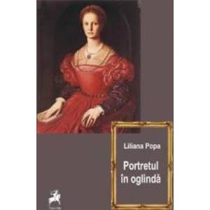Portretul in oglinda - Liliana Popa imagine
