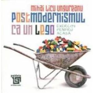 Postmodernismul ca un lego - Mihai Licu Ungureanu imagine