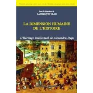 La dimension humaine de l histoire - Laurentiu Vlad imagine