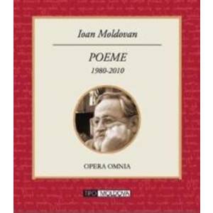Poeme 1980-2010 - Ioan Moldovan imagine