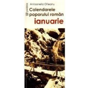 Calendarele poporului roman - Ianuarie - Antoaneta Olteanu imagine