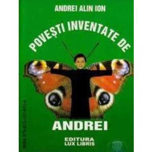 Povesti inventate de Andrei - Andrei Alin Ion imagine
