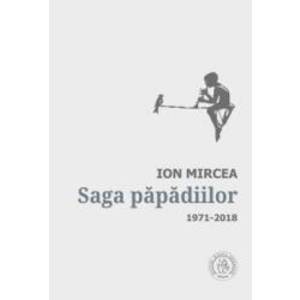 Saga papadiilor. Antologie de autor. 1971-2018 - Ion Mircea imagine
