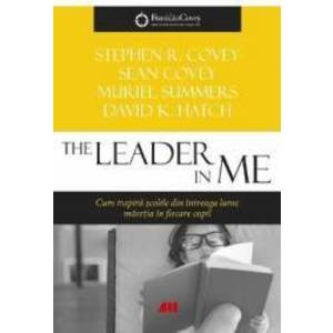 The Lider in Me - Stephen R. Covey Sean Covey Murile Summers imagine