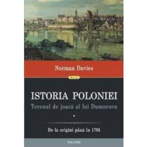 Istoria Poloniei - Terenul de joaca al lui Dumnezeu Vol. 1+2 - Norman Davies imagine