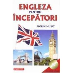 Engleza pentru incepatori + CD - Florin Musat imagine