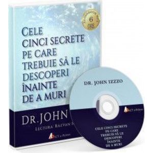Cd Cele Cinci Secrete Pe Care Trebuie Sa Le Descoperi Inainte De A Muri - John Izzo imagine