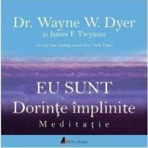 Cd Carte Audio Eu Sunt Dorinte Implinite - Dr. Wayne E.dyer Si James F. Twyman imagine