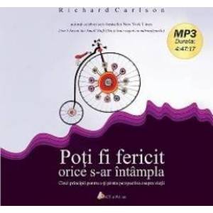 CD Carte Audio Poti Fi Fericit Orice S-ar Intampla - Richard Carlson imagine