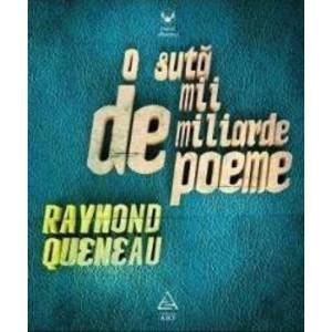 O suta de mii de miliarde de poeme - Raymond Queneau imagine