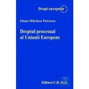 Dreptul procesual al Uniunii Europene - Oana-Mariuca Petrescu imagine