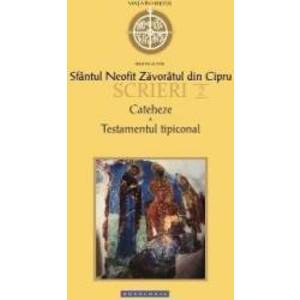 Scrieri 2 Cateheze. Testamentul tipiconal - Sfantul Neofit Zavoratul din Cipru imagine