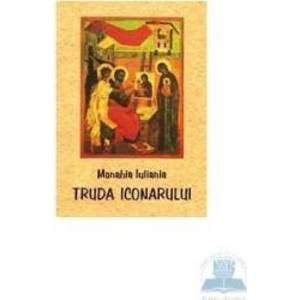 Truda iconarului - Monahia Iuliania imagine
