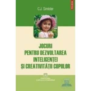 Jocuri pentru dezvoltarea inteligentei si creativitatii copiilor - C.J. Simister imagine