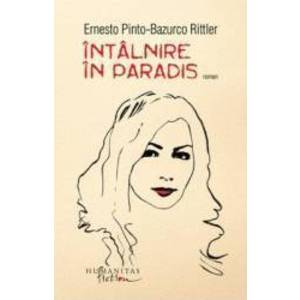 Intalnire in paradis - Ernesto Pinto-Bazurco Rittler imagine