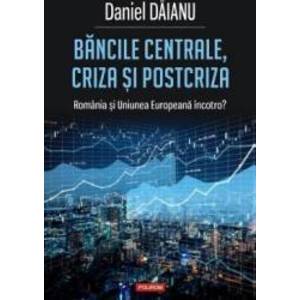 Bancile centrale criza si postcriza - Daniel Daianu imagine