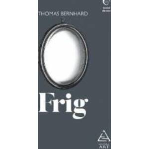 Frig - Thomas Bernhard imagine