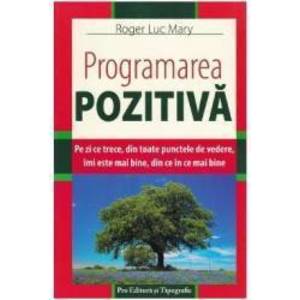 Programarea pozitiva - Roger Luc Mary imagine